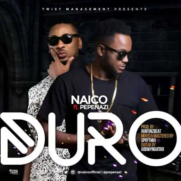 Naico - Duro ft. Pepenazi